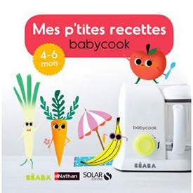 Mes p'tites recettes babycook Béaba de Bénédicte Abraham et Vuaillat